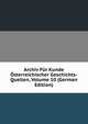 Archiv Fur Kunde Osterreichischer Geschichts-Quellen, Volume 10 (German Edition), 