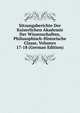 Sitzungsberichte Der Kaiserlichen Akademie Der Wissenschaften, Philosophisch-Historische Classe, Volumes 17-18 (German Edition), 
