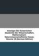 Anzeiger Der Kaiserlichen Akademie Der Wissenschaften, Mathematisch-Naturwissenschaftliche Classe, Volume 18 (German Edition), 