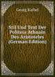 Stil Und Text Der Politeia Athnain Des Aristoteles (German Edition), Georg Kaibel 