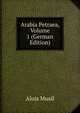 Arabia Petraea, Volume 1 (German Edition), Alois Musil 
