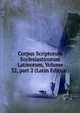 Corpus Scriptorum Ecclesiasticorum Latinorum, Volume 32, part 2 (Latin Edition), 