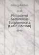 Philodemi Gadarensis Epigrammata (Latin Edition), Georg Kaibel 