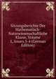 Sitzungsberichte Der Mathematisch-Naturwissenschaftliche Klasse, Volume 1, issues 3-4 (German Edition), 