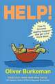 Help!: How to Become Slightly Happier and Get a Bit More Done, Burkeman Oliver 