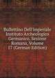 Bullettino Dell'imperiale Instituto Archeologico Germanico, Sezione Romana, Volume 17 (German Edition), 
