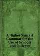 A Higher Sanskrt Grammar for the Use of Schools and Colleges, Moreshvar Ramchandra Kle 