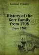 History of the Kerr Family. from 1708, Samuel P. Kaler 