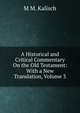 A Historical and Critical Commentary On the Old Testament: With a New Translation, Volume 3, M M. Kalisch 