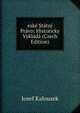 eske Statni Pravo: Historicky Vyklada (Czech Edition), Josef Kalousek 