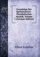 Grundz?ge Der Mathematisch-Physikalischen Akustik, Volume 1 (German Edition), Alfred Kal?hne 