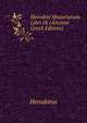 Herodoti Historiarum Libri IX (Ancient Greek Edition), Herodotus 
