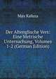 Der Altenglische Vers: Eine Metrische Untersuchung, Volumes 1-2 (German Edition), Max Kaluza 