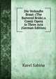 Die Verkaufte Braut: (The Bartered Bride) a Comic Opera in Three Acts (German Edition), Karel Sabina 