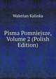 Pisma Pomniejsze, Volume 2 (Polish Edition), Walerian Kalinka 