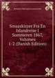 Smaaskizzer Fra En Islandreise I Sommeren 1867, Volumes 1-2 (Danish Edition), Benedicte Martinette Arnesen Kall 