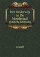 Het Onderwijs in De Moedertaal (Dutch Edition), G Kalff 
