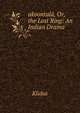 akoontala, Or, the Lost Ring: An Indian Drama, Klidsa 