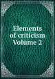 Elements of criticism Volume 2, 