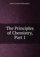 The Principles of Chemistry, Part 1, Dmitry Ivanovich Mendeleyev 