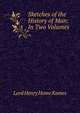 Sketches of the History of Man: In Two Volumes, Lord Henry Home Kames 