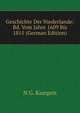 Geschichte Der Niederlande: Bd. Vom Jahre 1609 Bis 1815 (German Edition), N.G. Kampen 