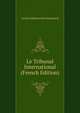 Le Tribunal International (French Edition), Leonid Aleksieevich Kamarovsk 