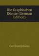 Die Graphischen Kunste (German Edition), Carl Kampmann 