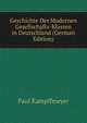 Geschichte Der Modernen Gesellschafts-Klassen in Deutschland (German Edition), Paul Kampffmeyer 