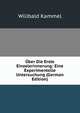 Uber Die Erste Einzelerinnerung: Eine Experimentelle Untersuchung (German Edition), Wilibald Kammel 