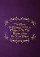 The Plum In Kansas, With A Chapter On The Prune. How To Grow Them, 