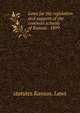 Laws for the regulation and support of the common schools of Kansas . 1899, statutes Kansas. Laws 