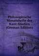 Philosophische Monatshefte der Kant-Studien (German Edition), Kant-Gesellschaft 