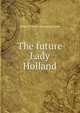 The future Lady Holland, Helen P. [from old catalog] Kane 