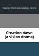 Creation dawn (a vision drama), Takeshi [from old catalog] Kanno 