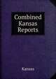 Combined Kansas Reports, Kansas 