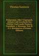 Pomerania, Oder Ursprunck, Altheit Und Geschicht Der V?lcker Und Lande Pomern, Cassuben &c. Herausg. Von H.G.L. Kosegarten (German Edition), Thomas Kantzow 