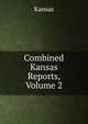 Combined Kansas Reports, Volume 2, Kansas 