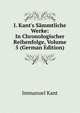 I. Kant's S?mmtliche Werke: In Chronologischer Reihenfolge, Volume 5 (German Edition), Kant Immanuel 