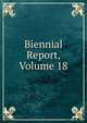 Biennial Report, Volume 18, 