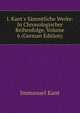 I. Kant's S?mmtliche Werke: In Chronologischer Reihenfolge, Volume 6 (German Edition), Kant Immanuel 