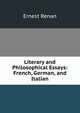 Literary and Philosophical Essays: French, German, and Italian, Эрнест Ренан 