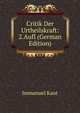 Critik Der Urtheilskraft: 2.Aufl (German Edition), Kant Immanuel 