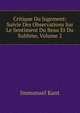 Critique Du Jugement: Suivie Des Observations Sur Le Sentiment Du Beau Et Du Sublime, Volume 2, Kant Immanuel 