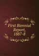 First Biennial Report, 1887-8, 