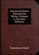 Immanuel Kant's S?mmtliche Werke, Volume 6 (German Edition), Kant Immanuel 