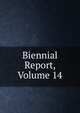 Biennial Report, Volume 14, 