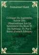 Critique Du Jugement, Suivie Des Observations Sur Le Sentiment Du Beau Et Du Sublime, Tr. Par J. Barni (French Edition), Kant Immanuel 