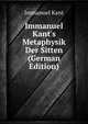 Immanuel Kant's Metaphysik Der Sitten (German Edition), Kant Immanuel 