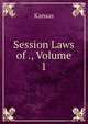 Session Laws of ., Volume 1, Kansas 